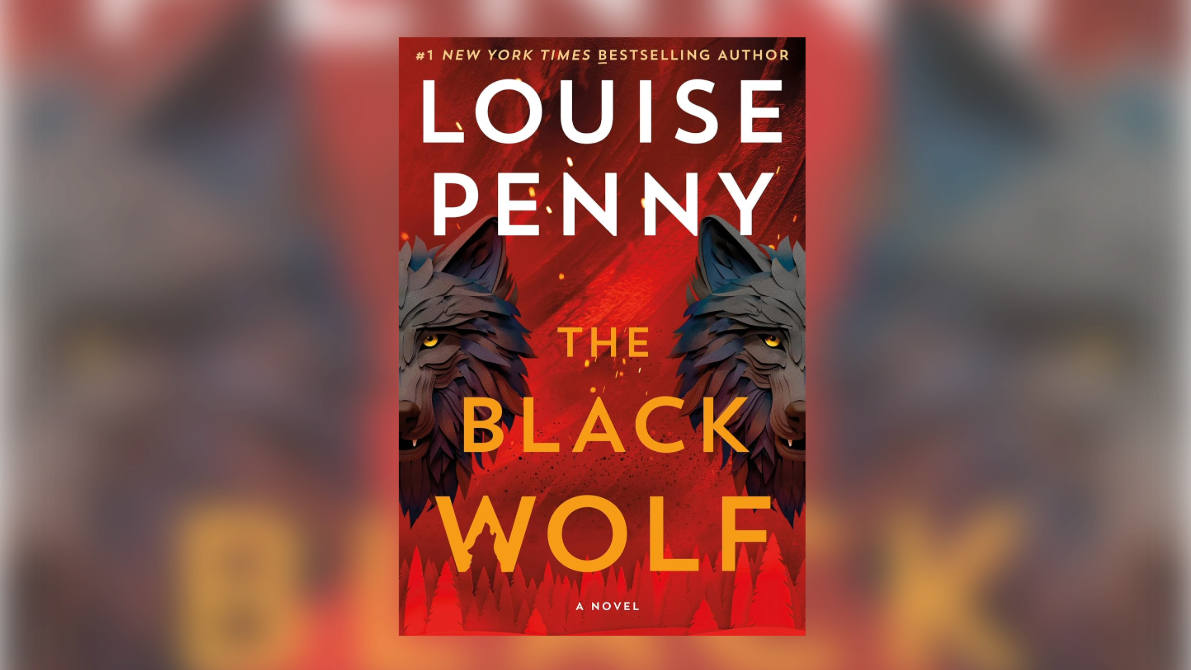 Louise Penny's timely 'Black Wolf' picks up where 'Grey Wolf' left off